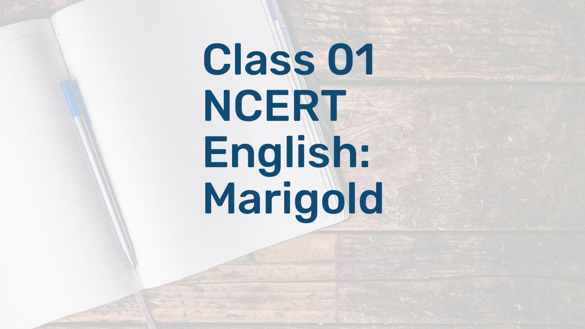 Class 01 NCERT English: Marigold
