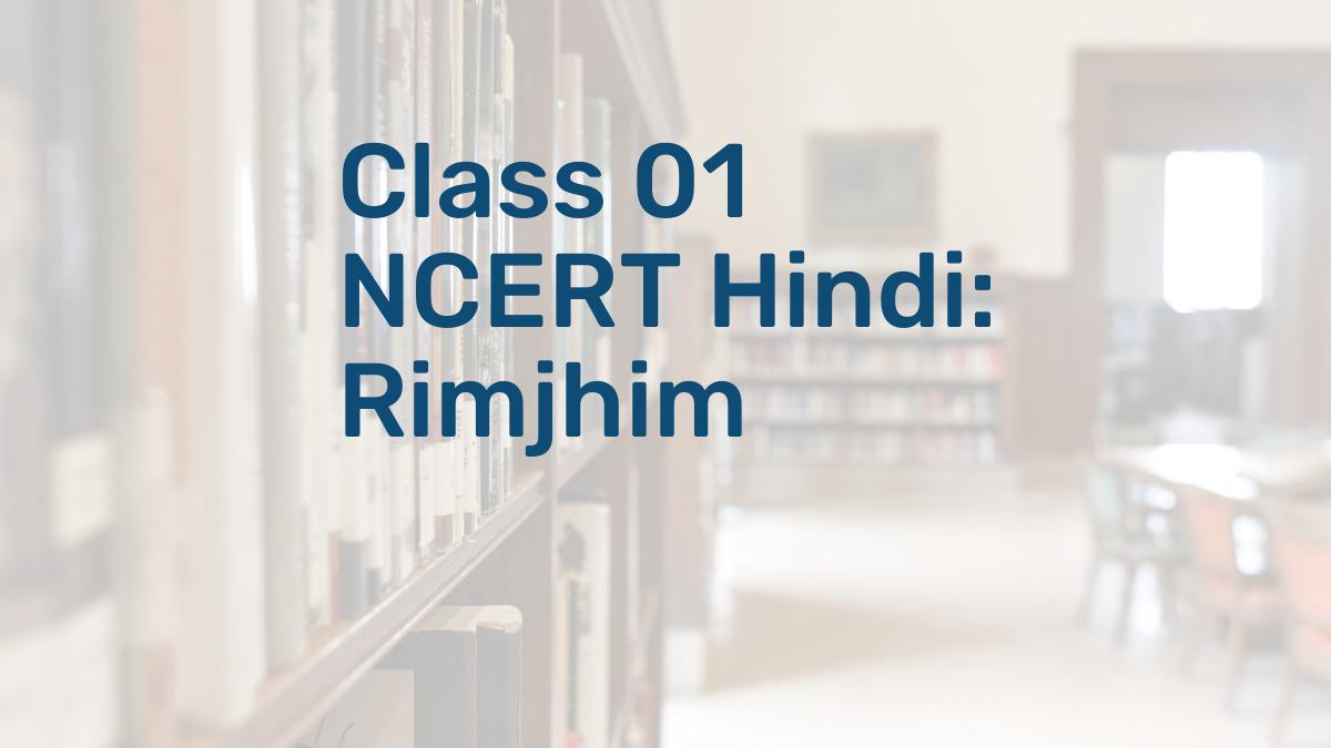 Class 01 NCERT Hindi: Rimjhim