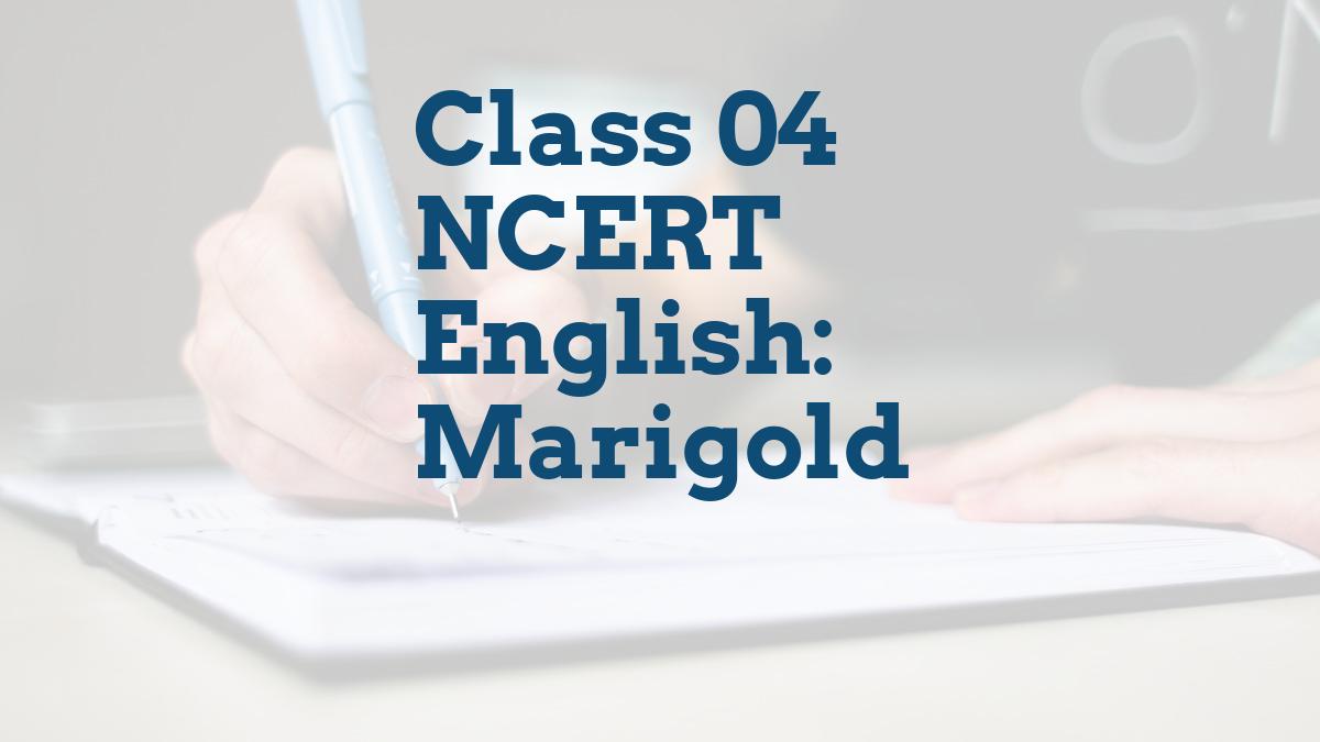 Class 04 NCERT English: Marigold