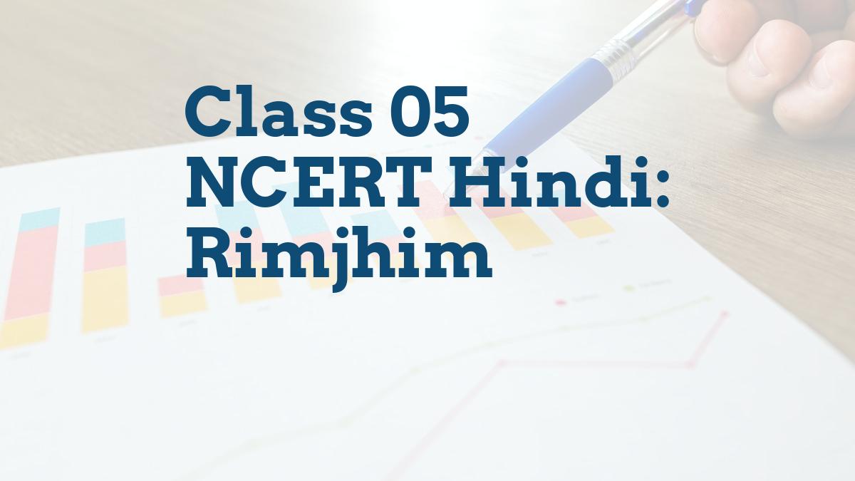 Class 05 NCERT Hindi: Rimjhim