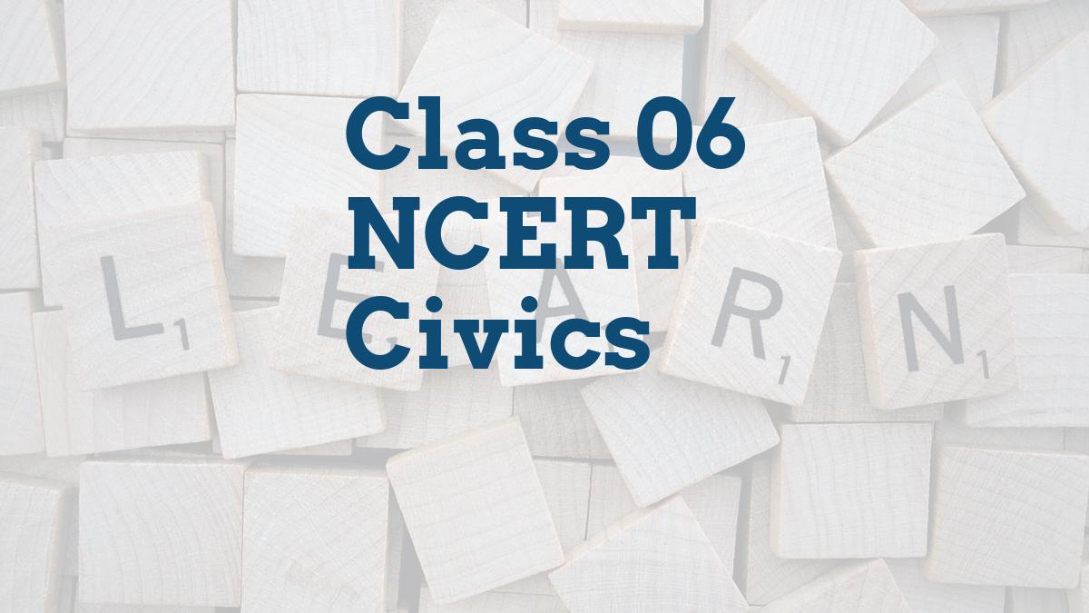 Class 06 NCERT Civics