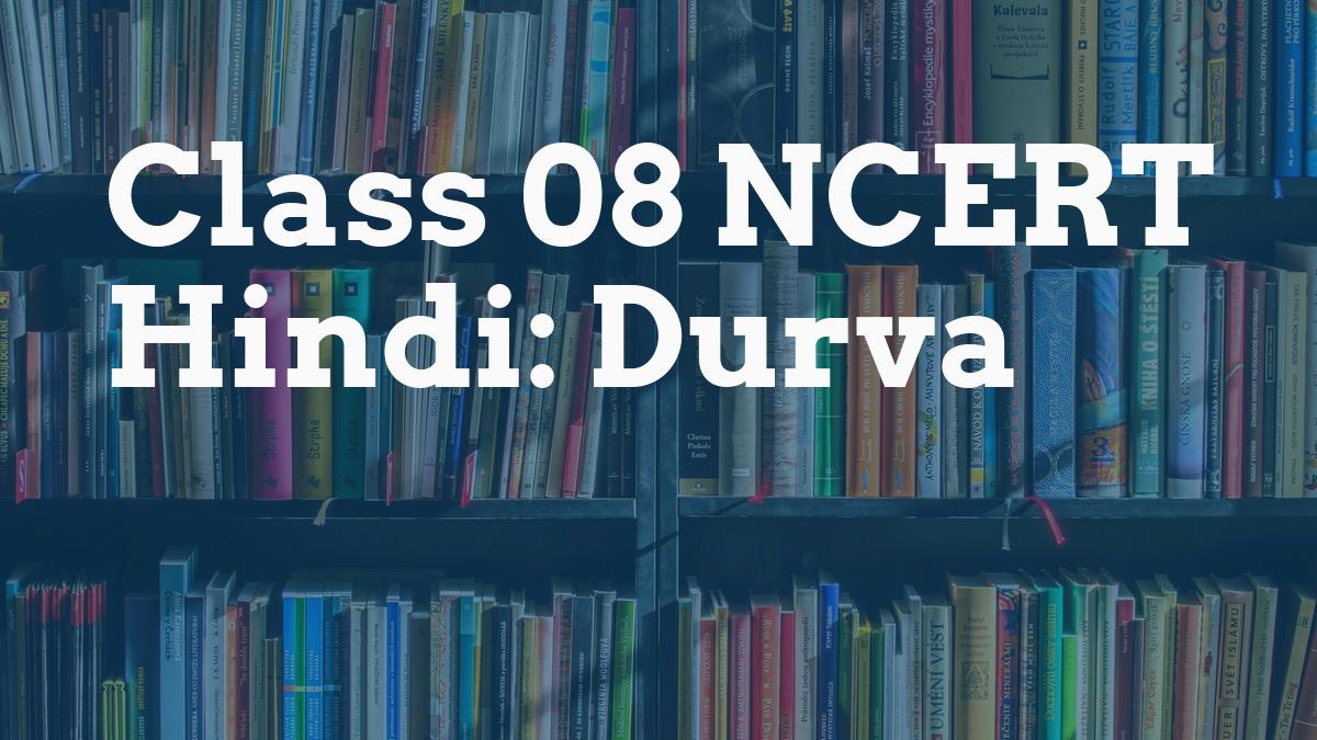 Class 08 NCERT Hindi: Durva